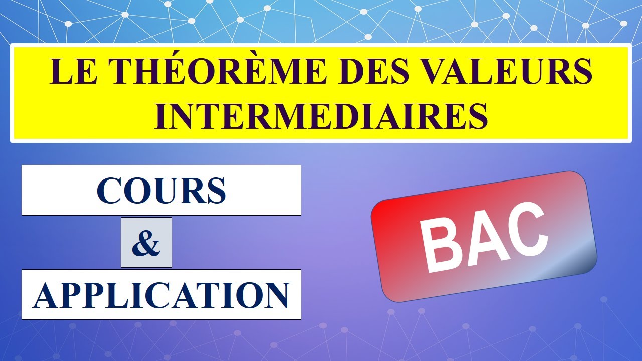 Application sur le Théorème des Valeurs Intermédiaires | Baccalauréat