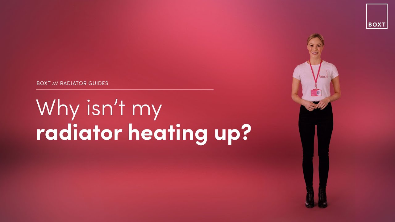 Why isn't my radiator heating up | UK | BOXT