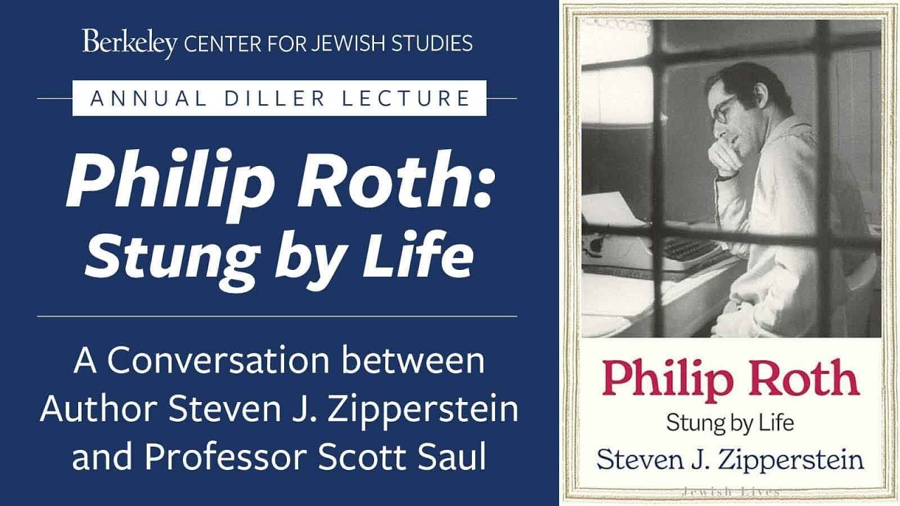 “Philip Roth: Stung by Life” - A Conversation between Steven J. Zipperstein and Scott Saul