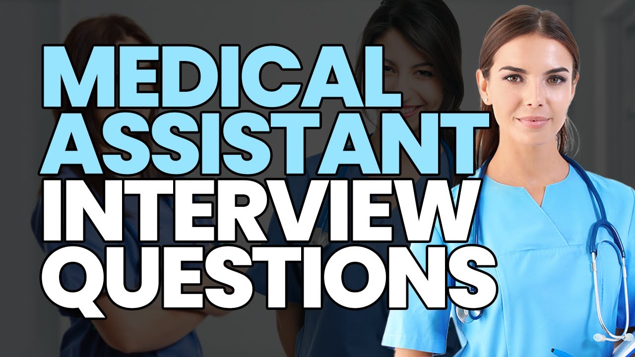 MEDICAL ASSISTANT Interview Questions and Answers (GENERAL AND BEHAVIORAL)