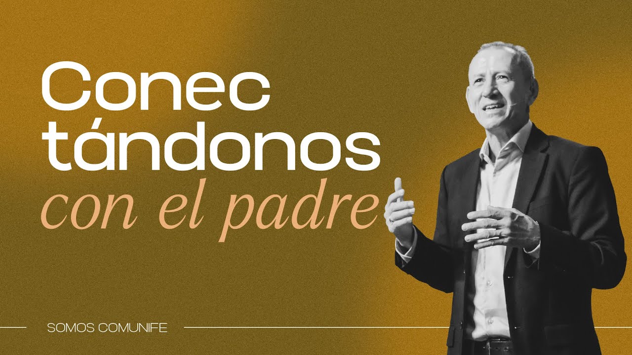 Conect&aacute;ndonos con el Padre - Ap&oacute;stol Darley Castrill&oacute;n, agosto 13, 2023