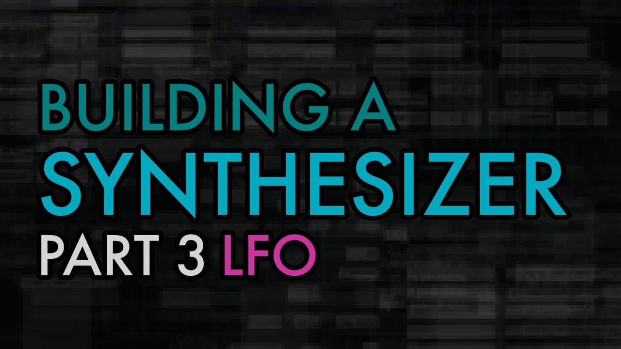 Building a Synthesizer, part 3: LFO