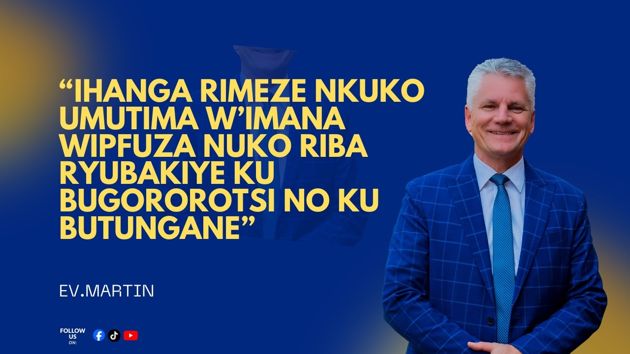 MBEGA IHANGA RIMEZE UKO IMANA ISHAKA RIMEZE GUTE?