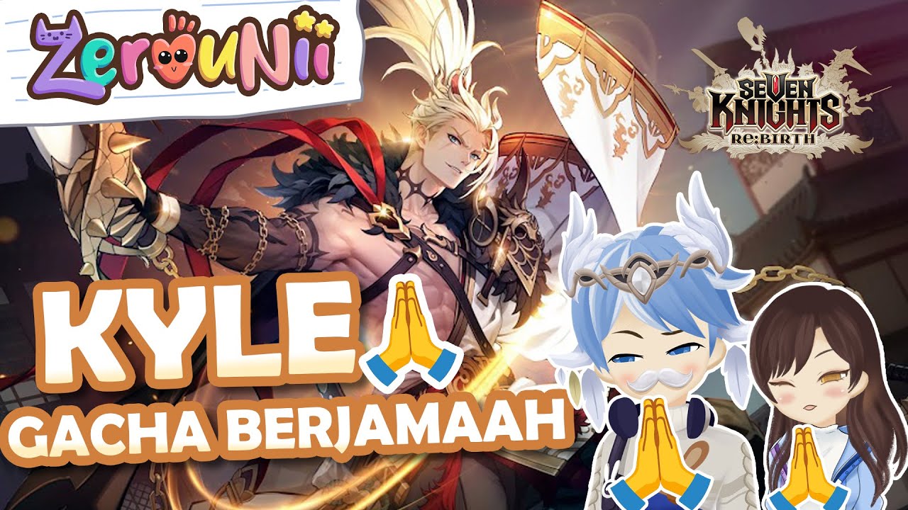Gacha Brutal Berjamaah 🙏 Kyle Seven Knight Re:Birth