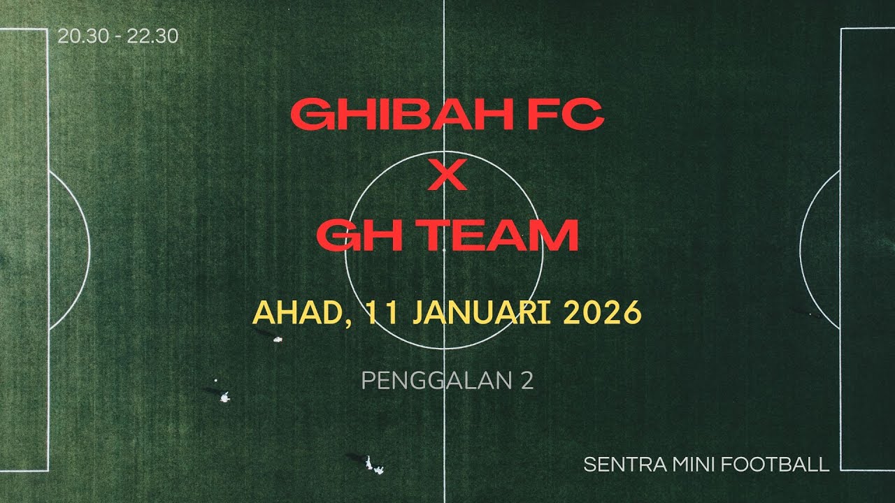 11 Januari 2026 - Ghibah FC x GH Team - 2