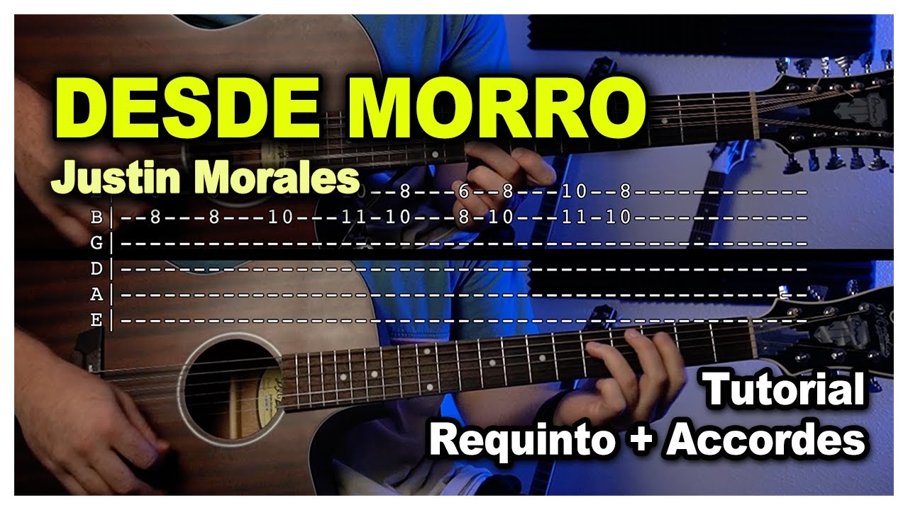 Desde Morro - Justin Morales (REQUINTO + ACCORDES) [TUTORIAL]