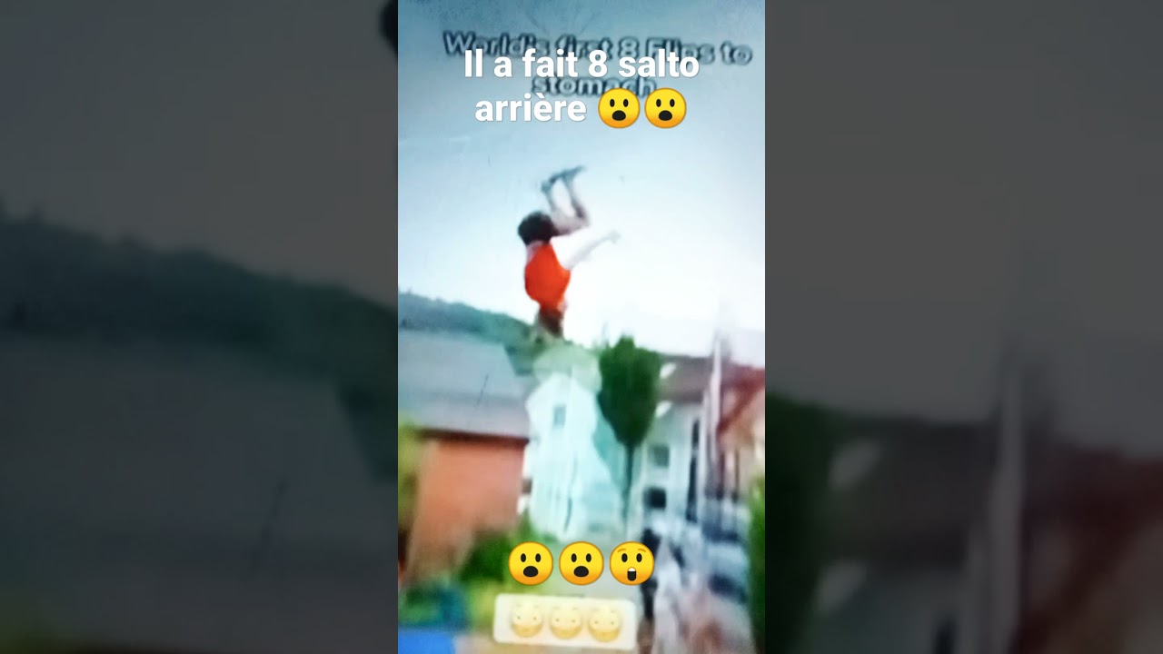 il a fait 8 salto arri&egrave;re trop fort