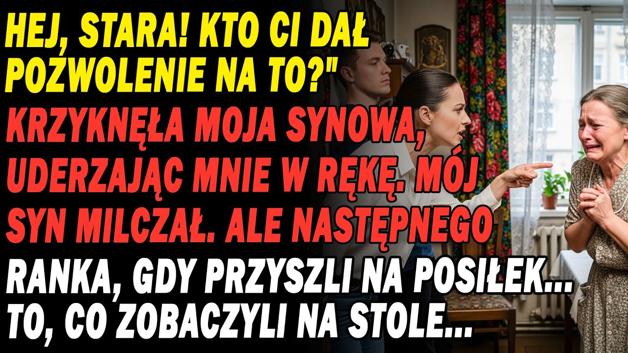 „Hej, Stara! Kto Ci Dał Pozwolenie Na To?” — Krzyknęła Moja Synowa; Następnego Dnia To Co Zobaczyła