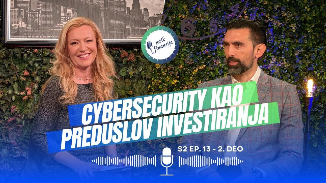 Cybersecurity kao preduslov investiranja | Jezik Finansija, s.02 e.13 - 2.deo