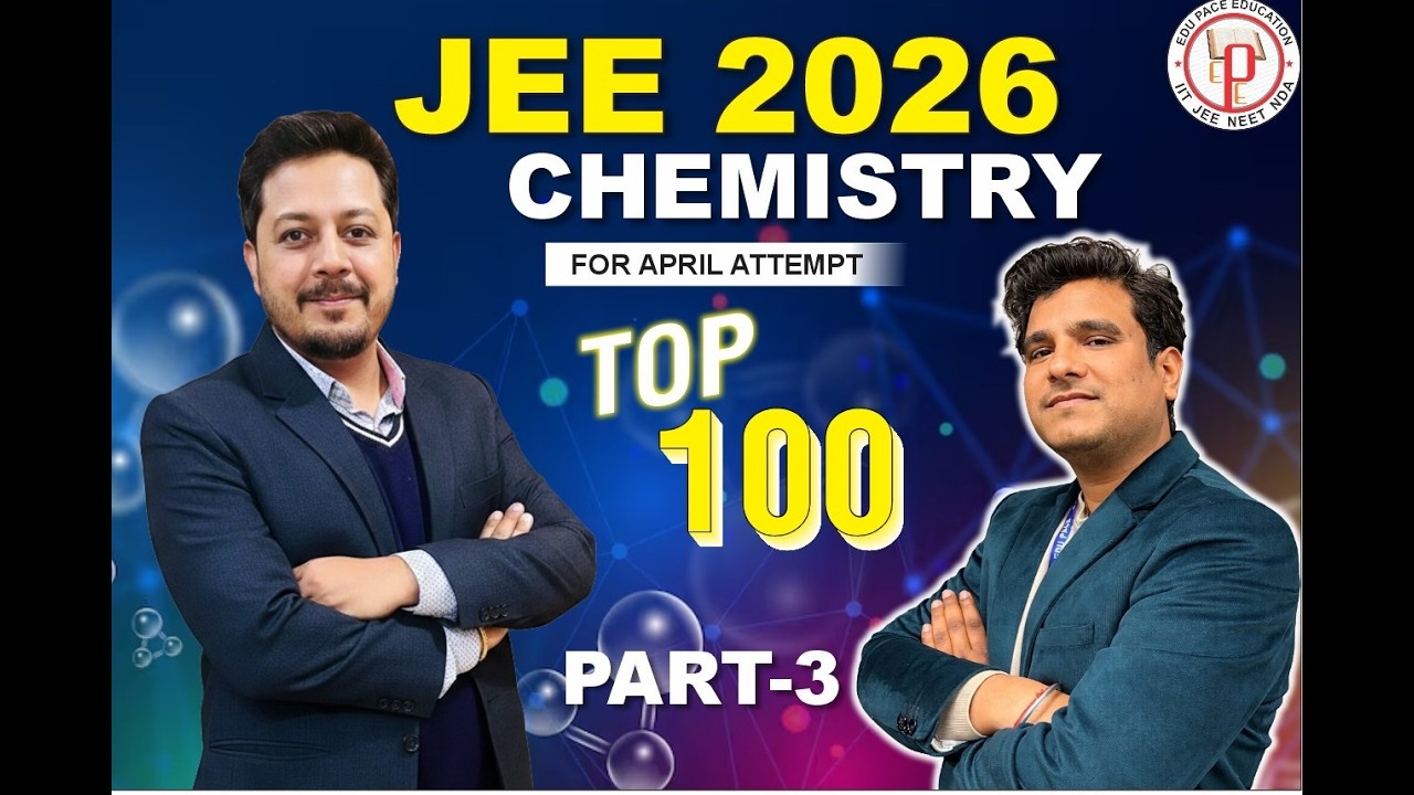 JEE April 2026 Chemistry | Top 100 Most Expected Questions – Part 3