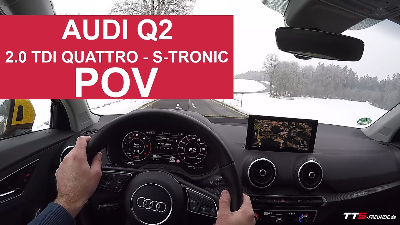 Audi Q2 POV - 2.0 TDI quattro S-Tronic