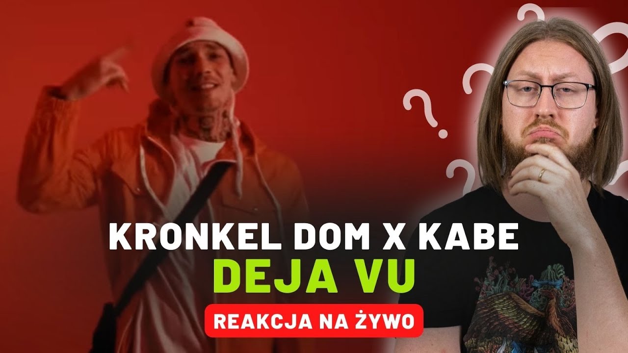 Kronkel Dom x Kabe "Deja Vu" | REAKCJA NA ŻYWO 🔴