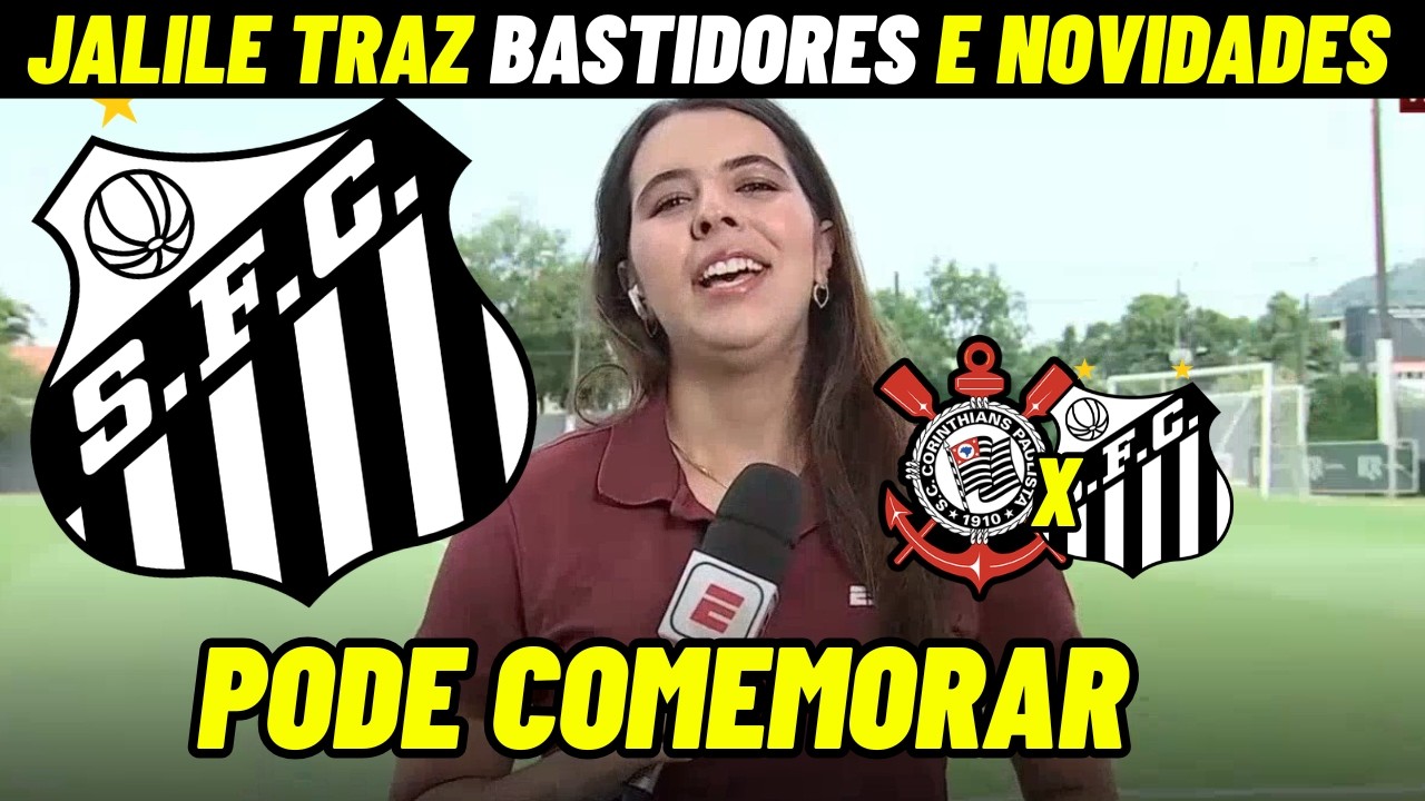 SANTOS X CORINTHIANS | JALILE INFORMA A TORCIDA SOBRE A PREPARAÇÃO PARA O CLASSICO