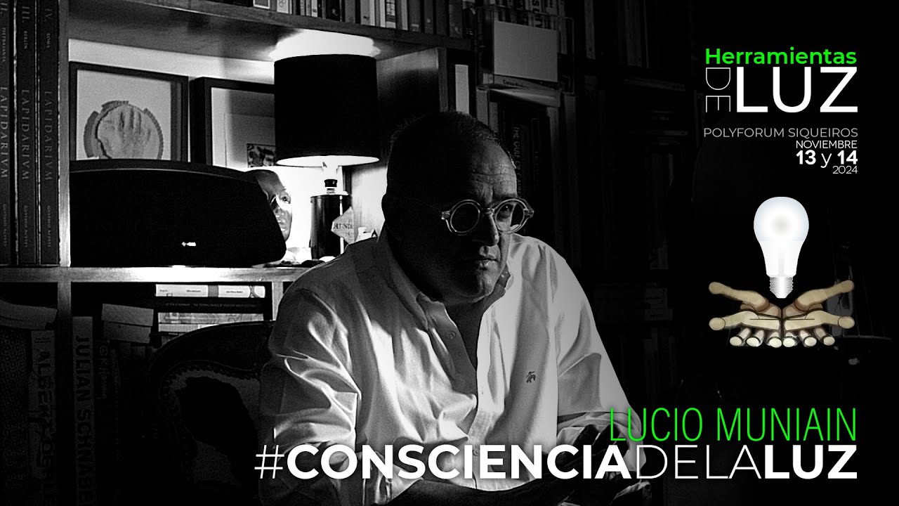Lucio Muniain - #ConscienciadelaLuz - Presentado por Herramientas de Luz