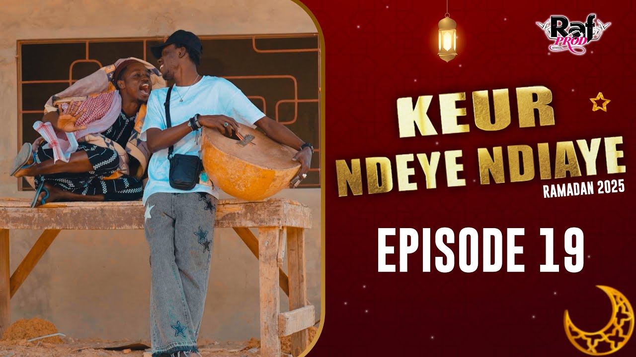 Ramadan Keur Ndeye Ndiaye (Saison 3) - EPISODE 19