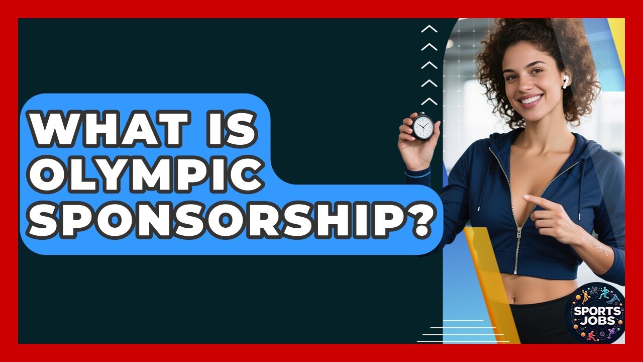 What Is Olympic Sponsorship? - Sports Jobs