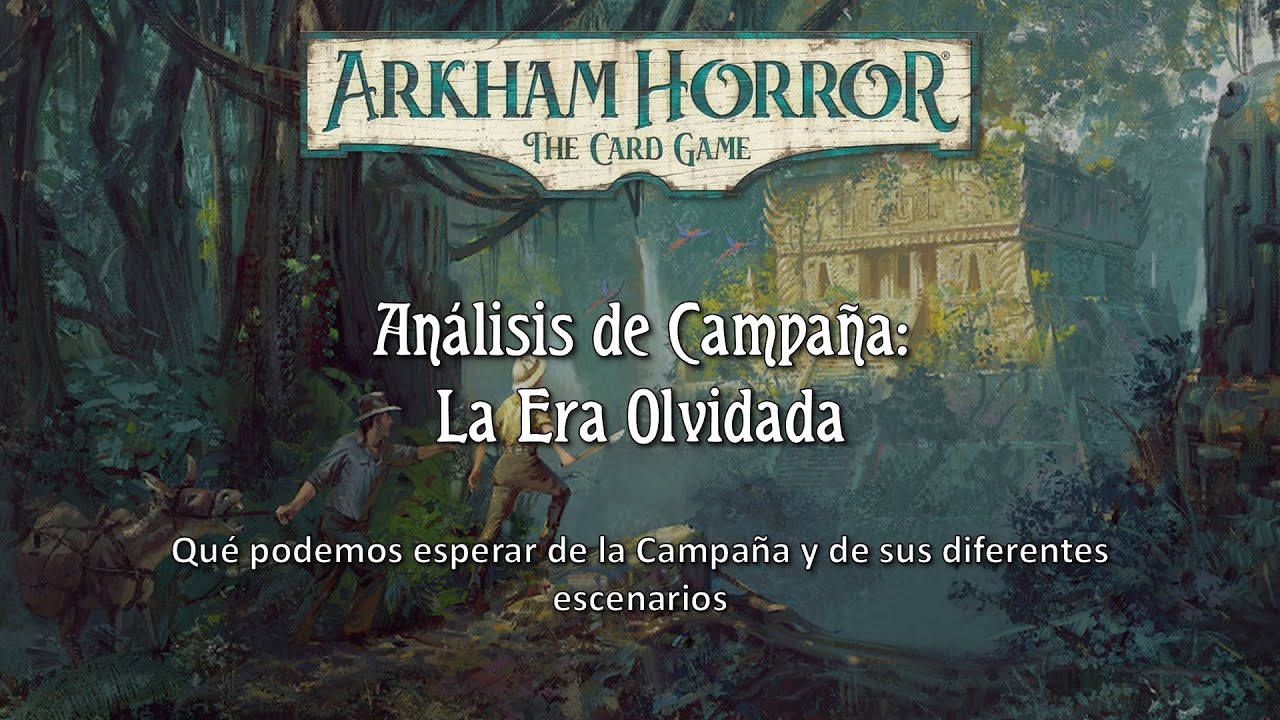 Arkham Horror LCG - Análisis de La Era Olvidada (Sin Spoilers)