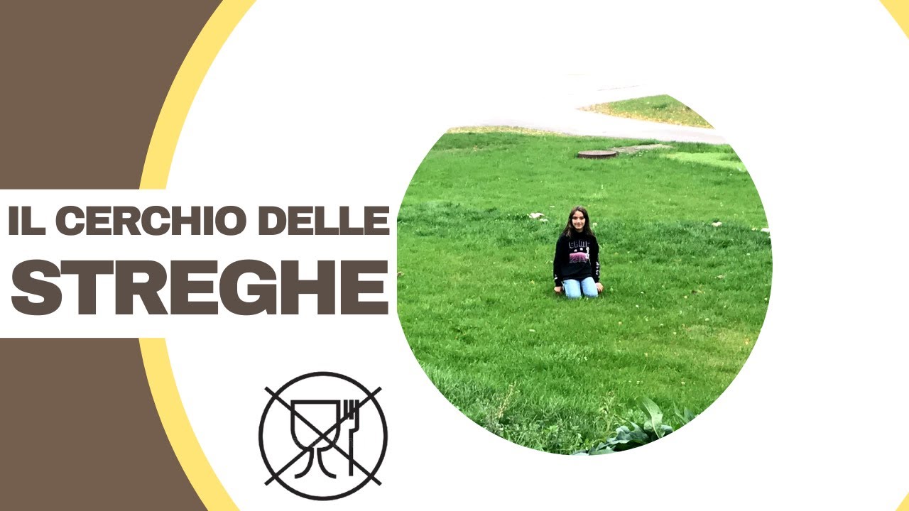 Il Cerchio delle Streghe - Il Falso Prataiolo con Giulia