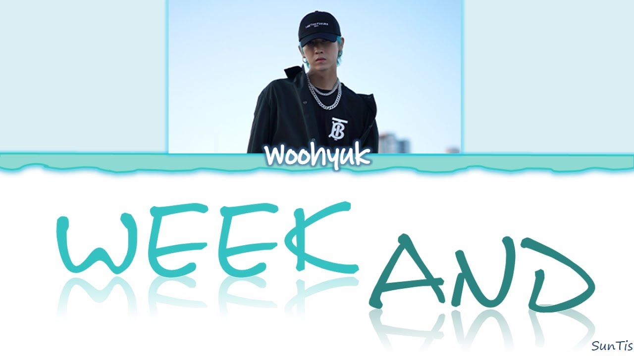 Jang Woohyuk (장우혁) – 'WEEKAND' Lyrics [Color Coded Han-Rom-Eng]