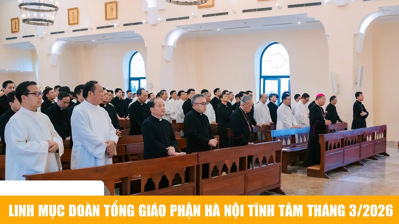 Linh mục đoàn Tổng Giáo phận Hà Nội tĩnh tâm tháng 3/2026