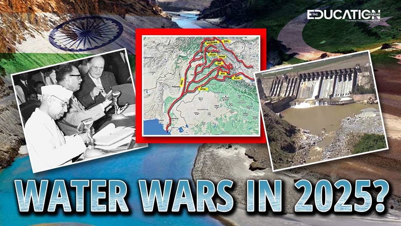 Water Wars: Why India Suspended the Indus Treaty in 2025! |The Education Magazine |
