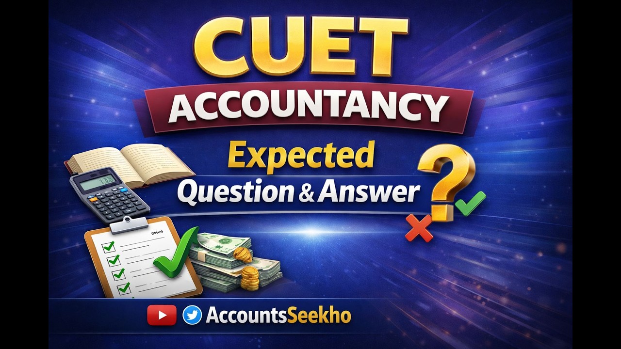 CUET -Accountancy Expected Question and Answer #class12accounts #cuetexam #cuetexpect #accountancy
