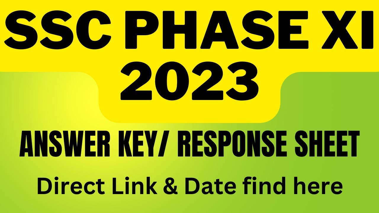 SSC PHASE 11 ANSWER KEY & RESPONSE  SHEET \ Direct Link  & Timing