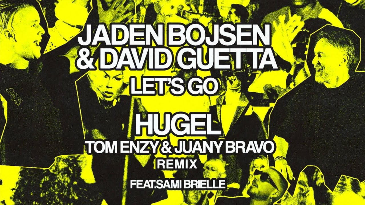 Jaden Bojsen & David Guetta - Let's Go (feat. Tom Enzy, Juany Bravo) (HUGEL Remix) (Extended Mix)