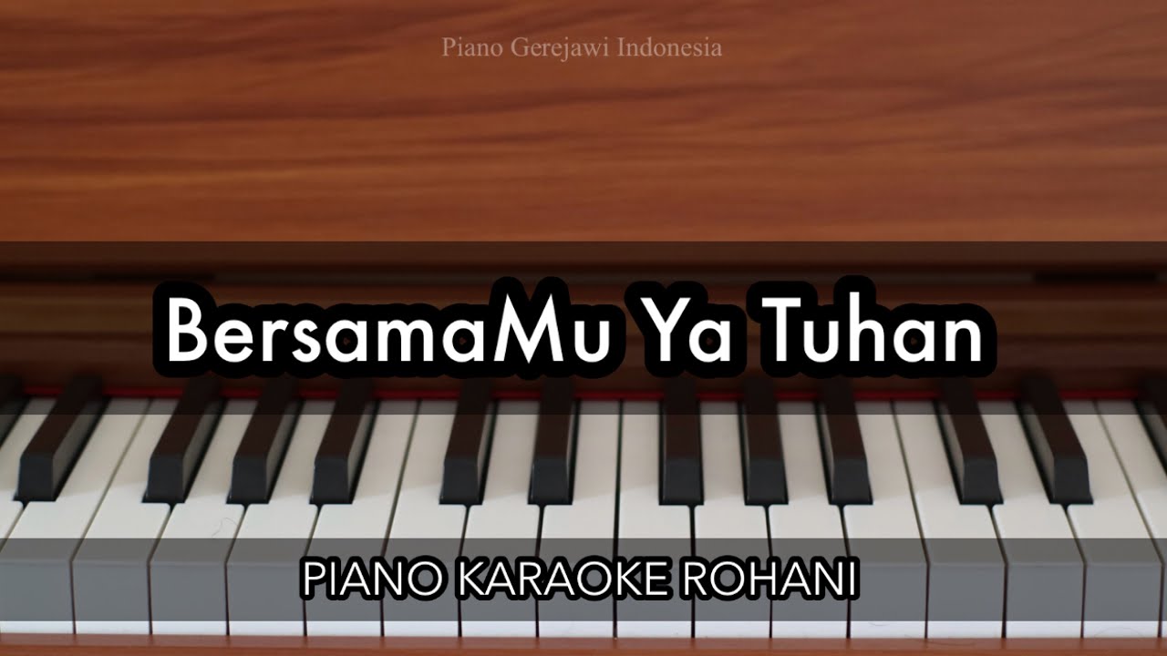 BersamaMu Ya Tuhan - Melitha Sidbautar & GBC Worship | Piano Karaoke Rohani