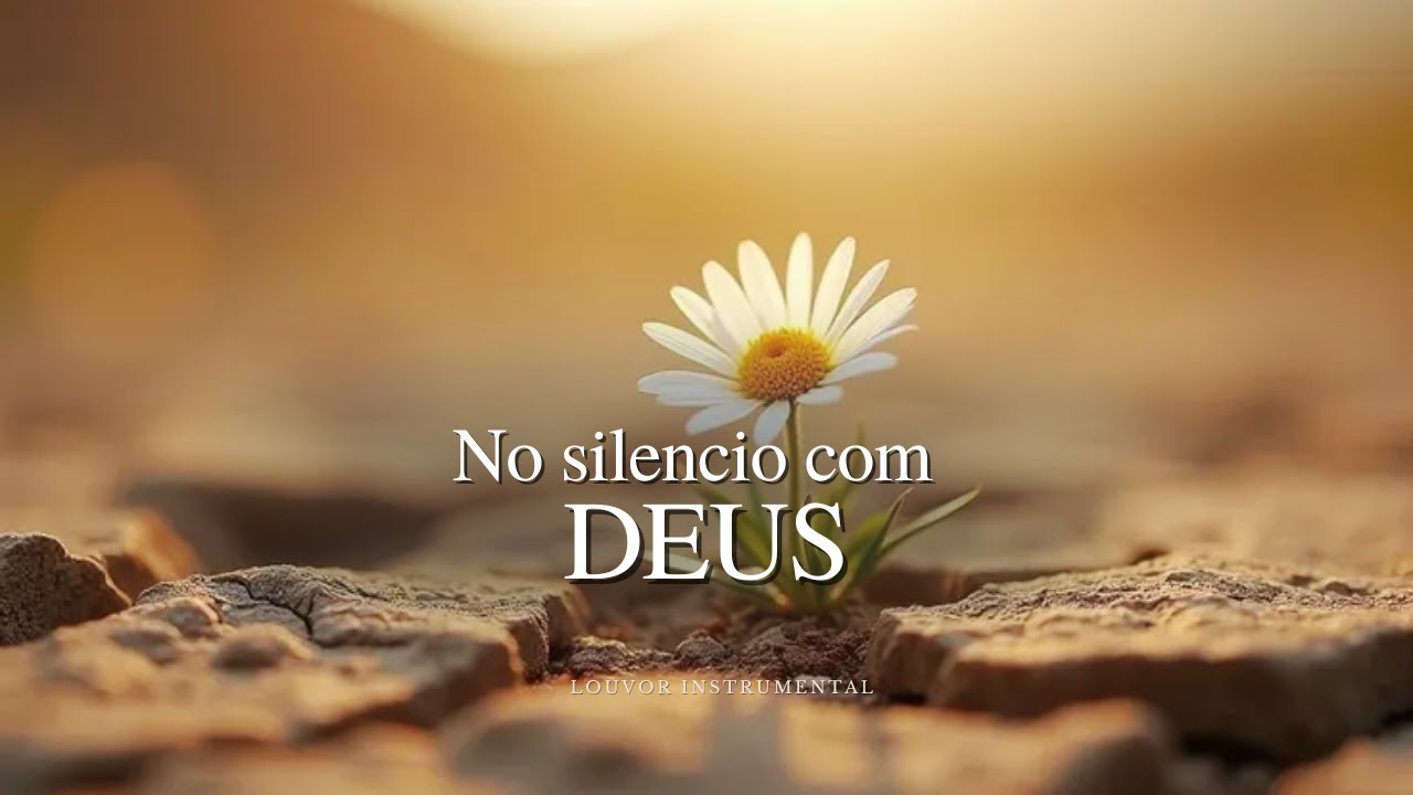 No silencio com Deus: M&uacute;sica Instrumental para Ora&ccedil;&atilde;o, devocional e reflex&atilde;o