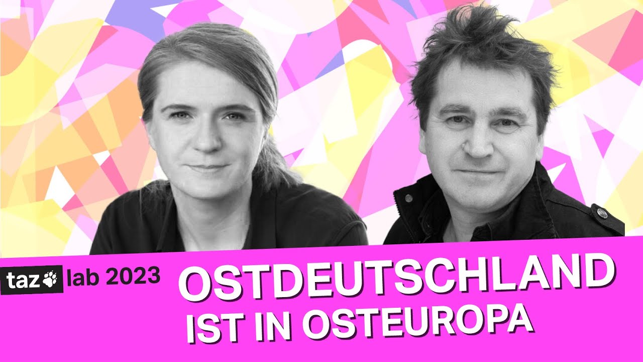 taz lab 2023: Ostdeutschland ist in Osteuropa - mit Historiker Ilko-Sascha Kowalczuk