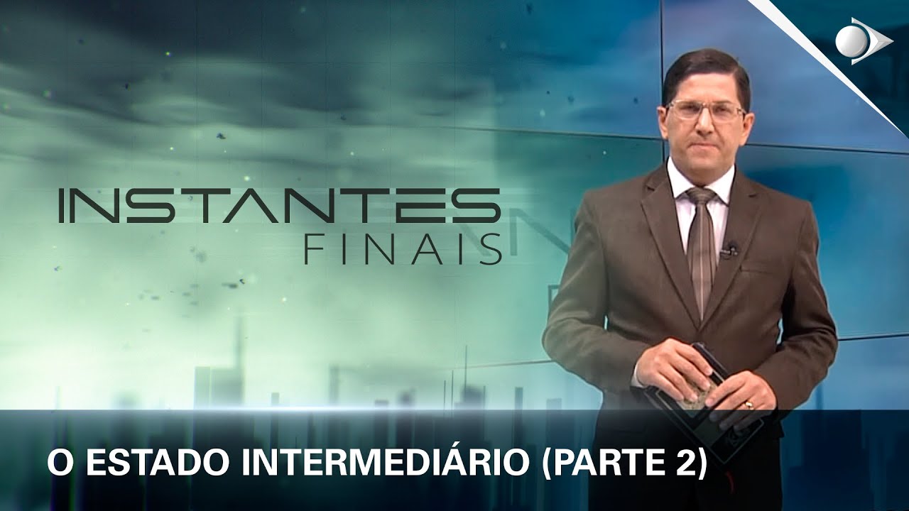#05 O estado intermediário (PARTE 2) | Panorama dos Eventos Escatológicos | INSTANTES FINAIS