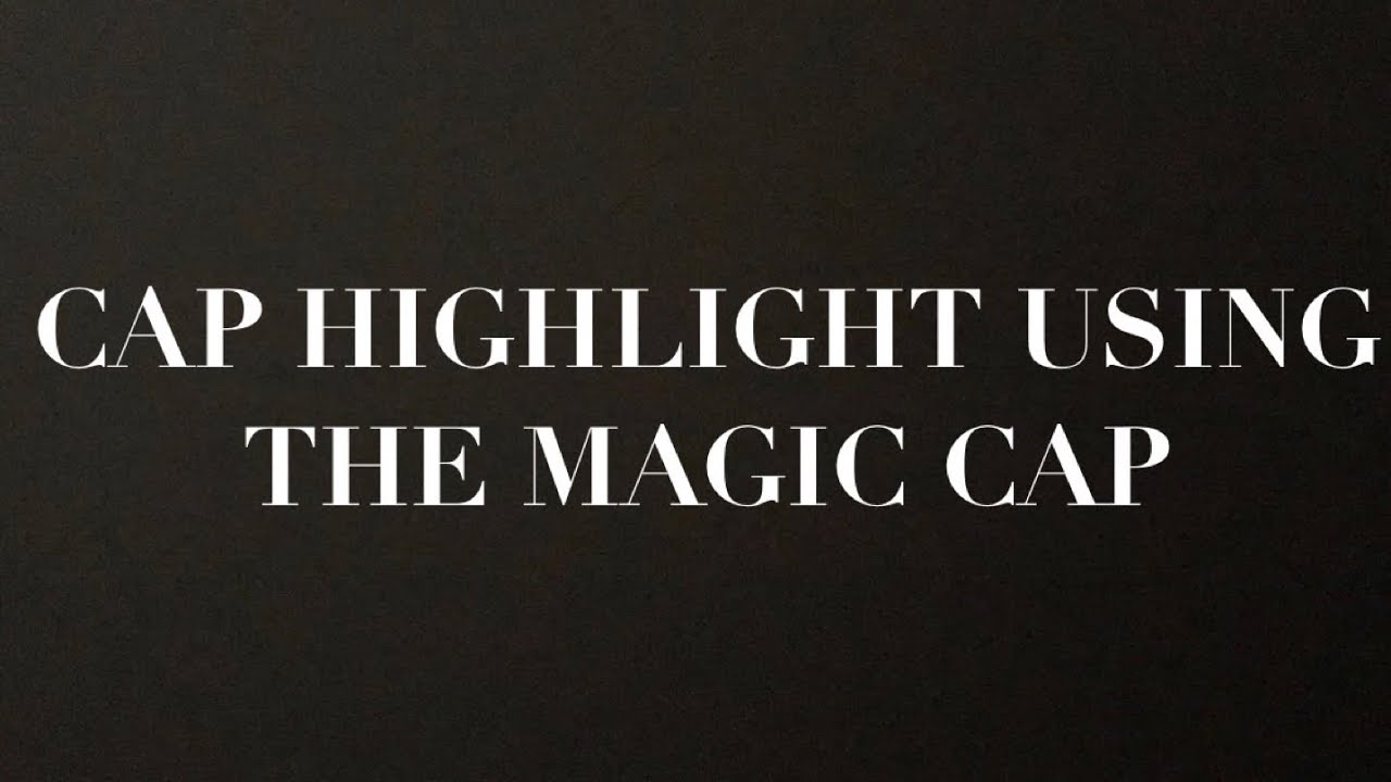 HOW TO DO A CAP HIGHLIGHT 🤭 | FULL OF TIPS! | 2018