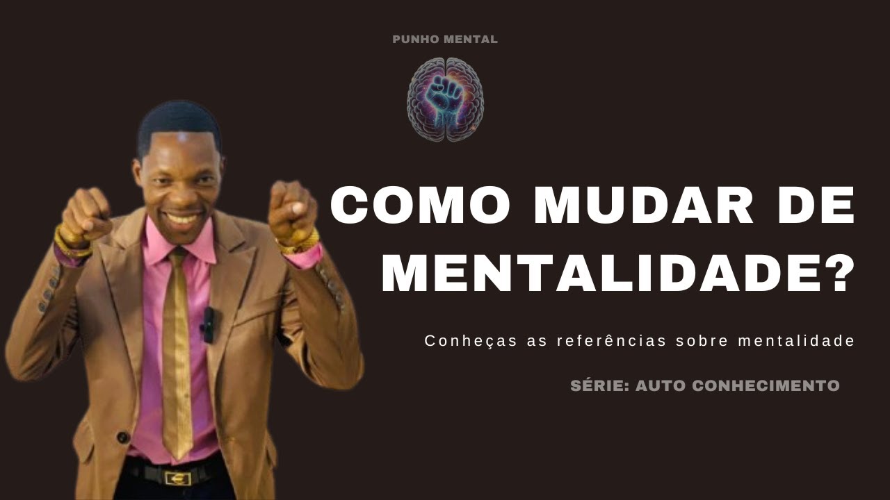 COMO MUDAR DE MENTALIDADE - PUNHO MENTAL #mentalidade #mindset  #autoconhecimento