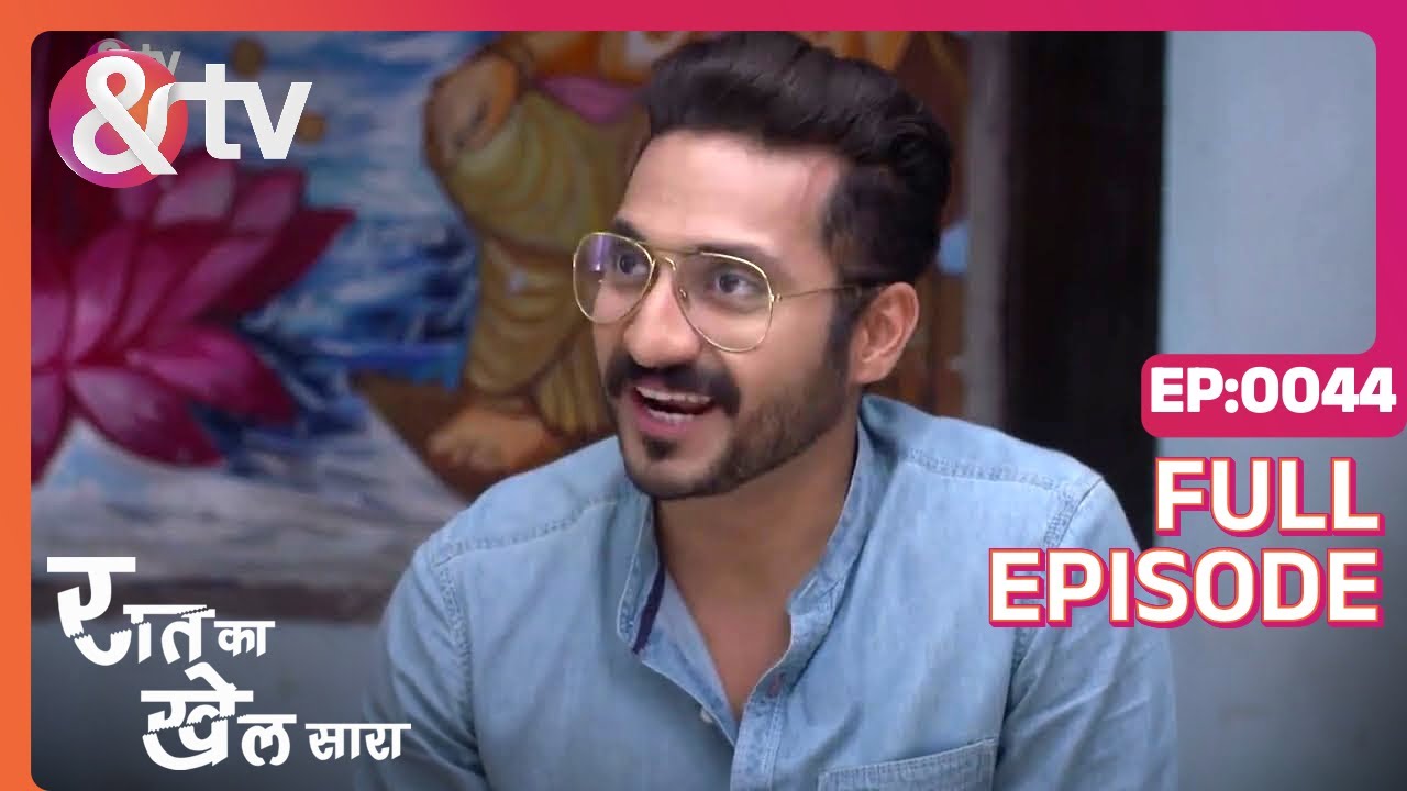 Raat Ka Khel Saara S3 | Ep - 44 | Full Episode | And TV