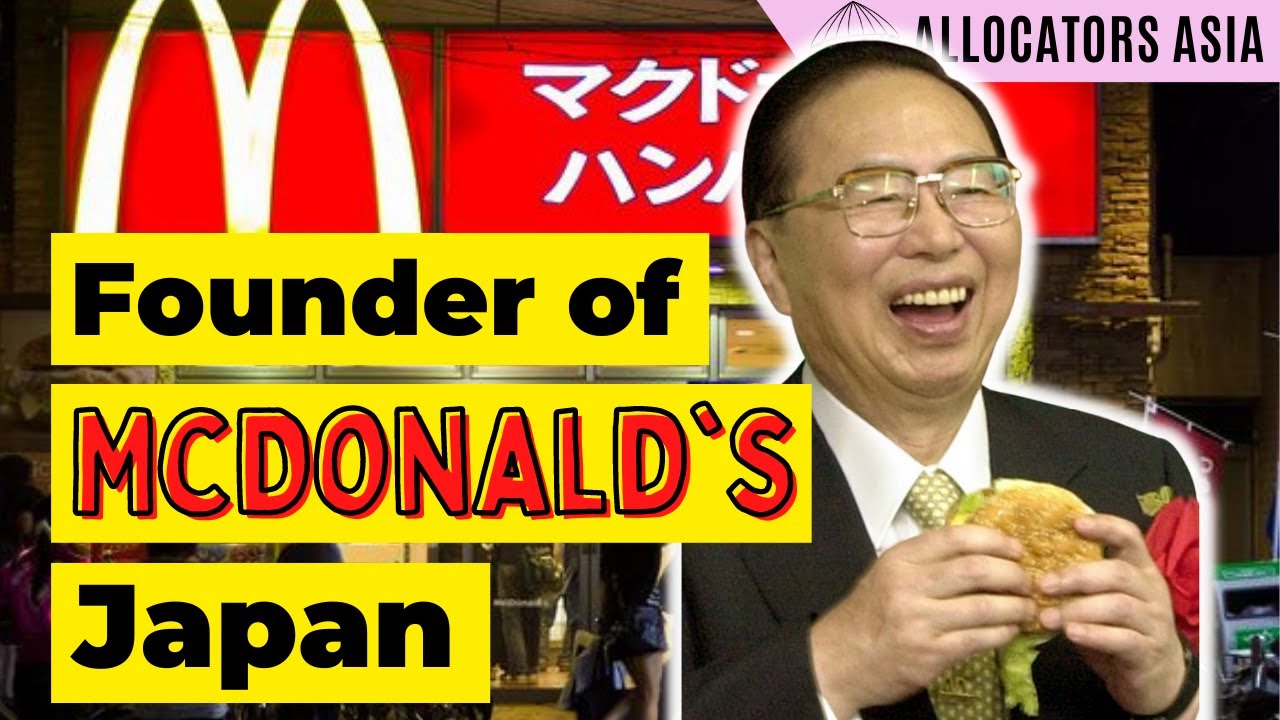 McDonald’s Japan’s Mastermind - Den Fujita