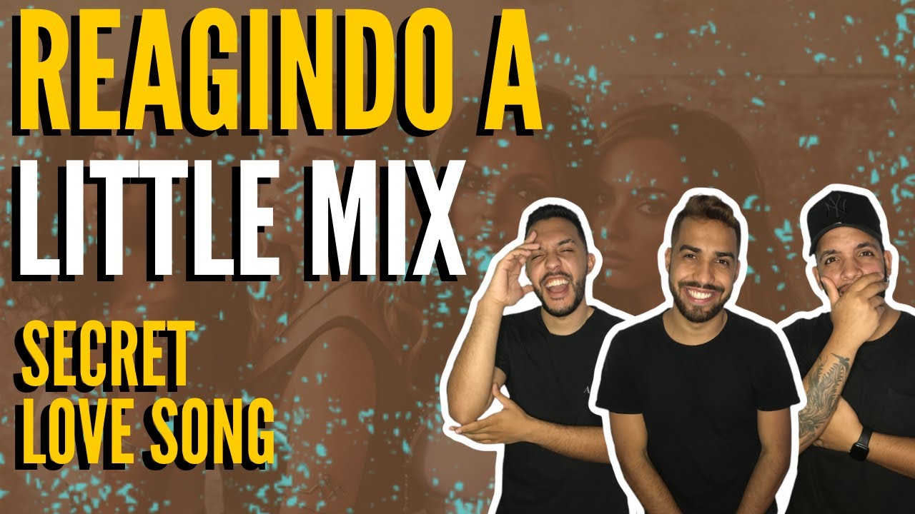 REAGINDO a LITTLE MIX - Secret Love Song