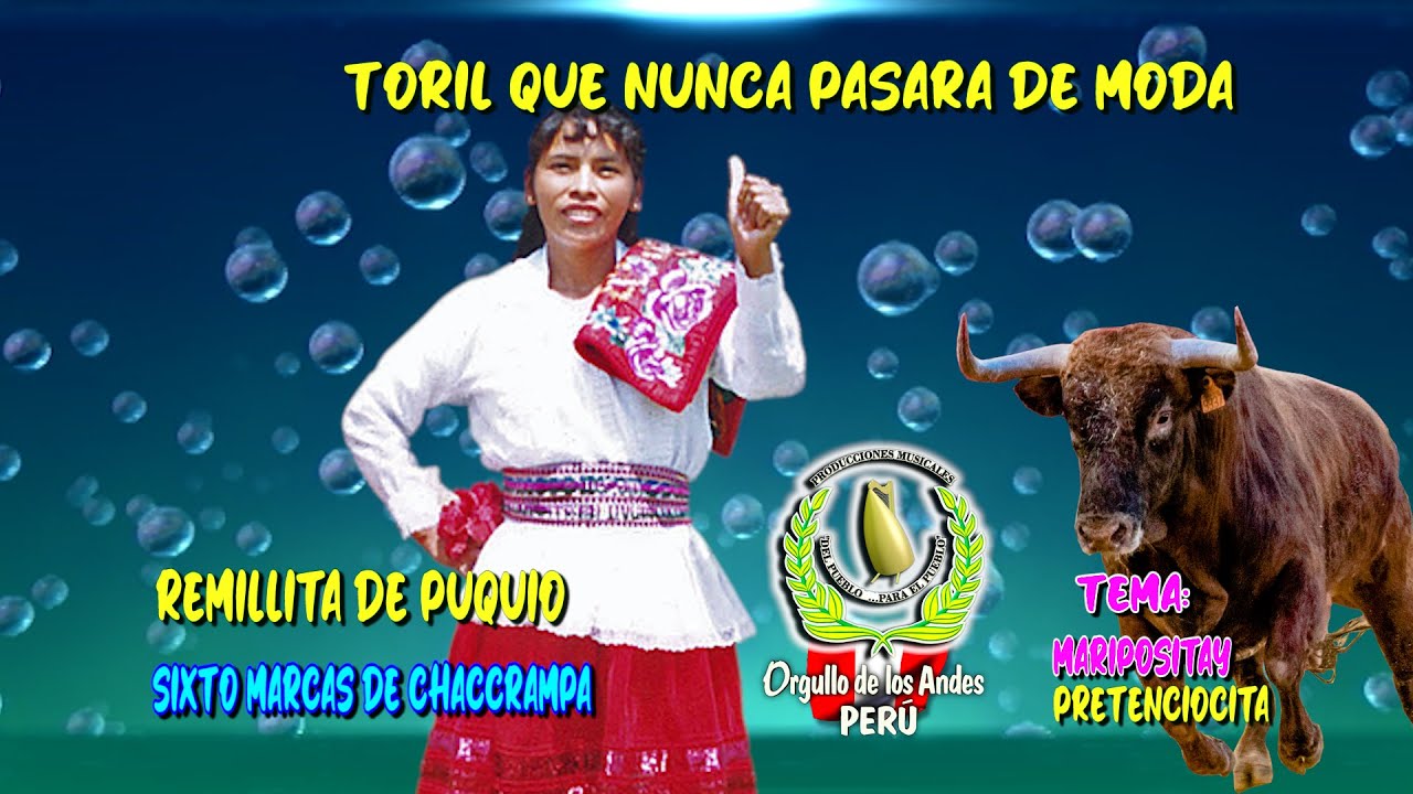 EL INOLVIDABLE TORIL DEL PUEBLO  REMILLITA DE PUQUIO Y SIXTO MARCAS DE CHACCRAMPA TEMA:  MARITOSITAY