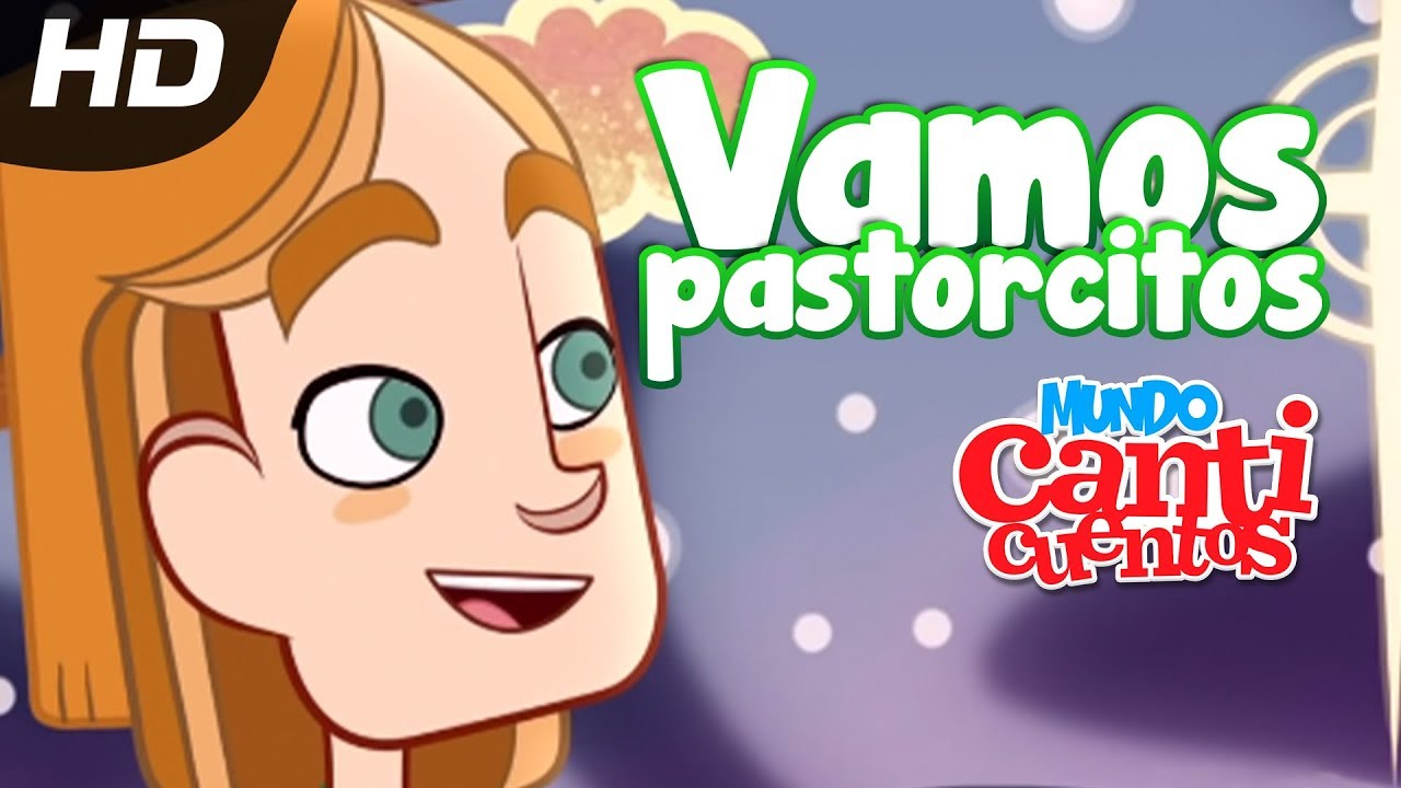 Vamos, Vamos Pastorcitos, Villancico Animado - Mundo Canticuentos