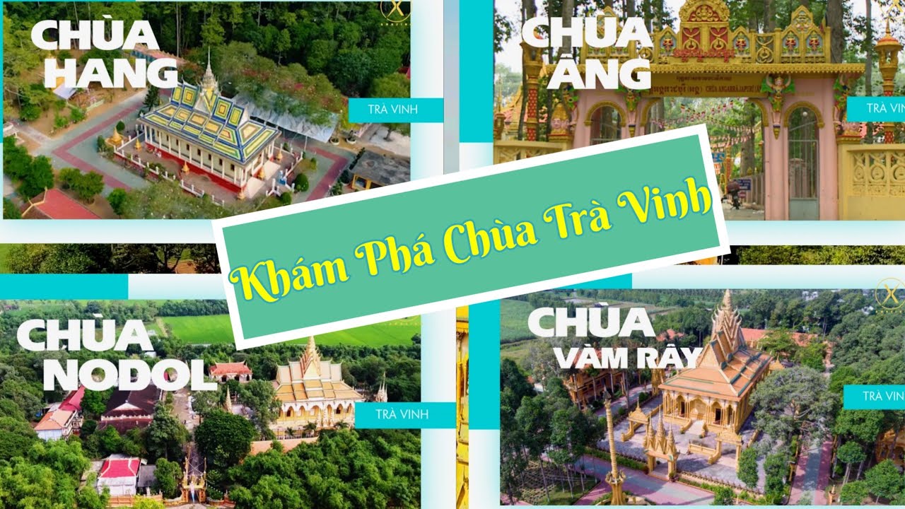 4 NGÔI CHÙA ĐẸP TRÀ VINH | CHÙA CÒ | CHÙA VÀM RÂY | CHÙA ÂNG | CHÙA HANG