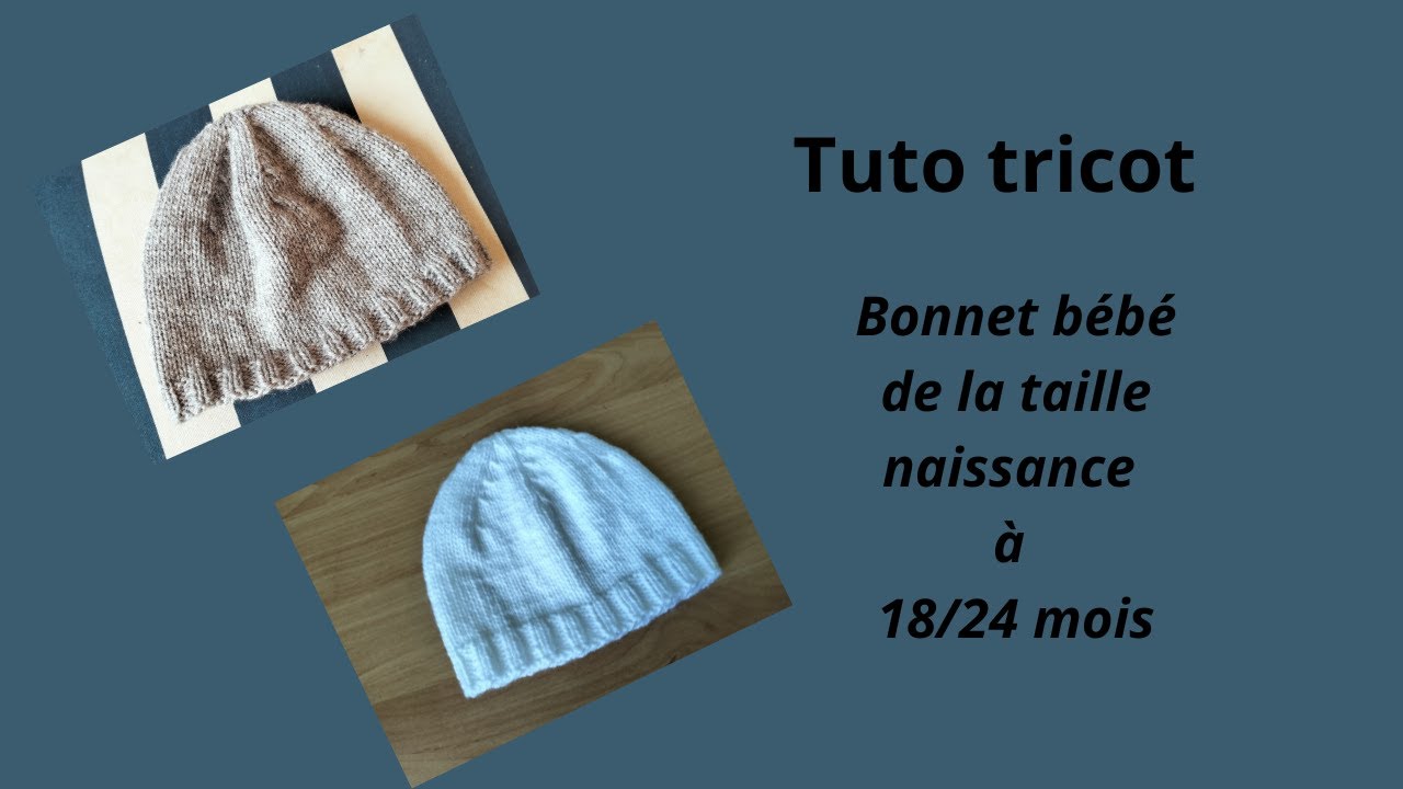 Tuto tricot : bonnet bébé du naissance au 18/24 mois