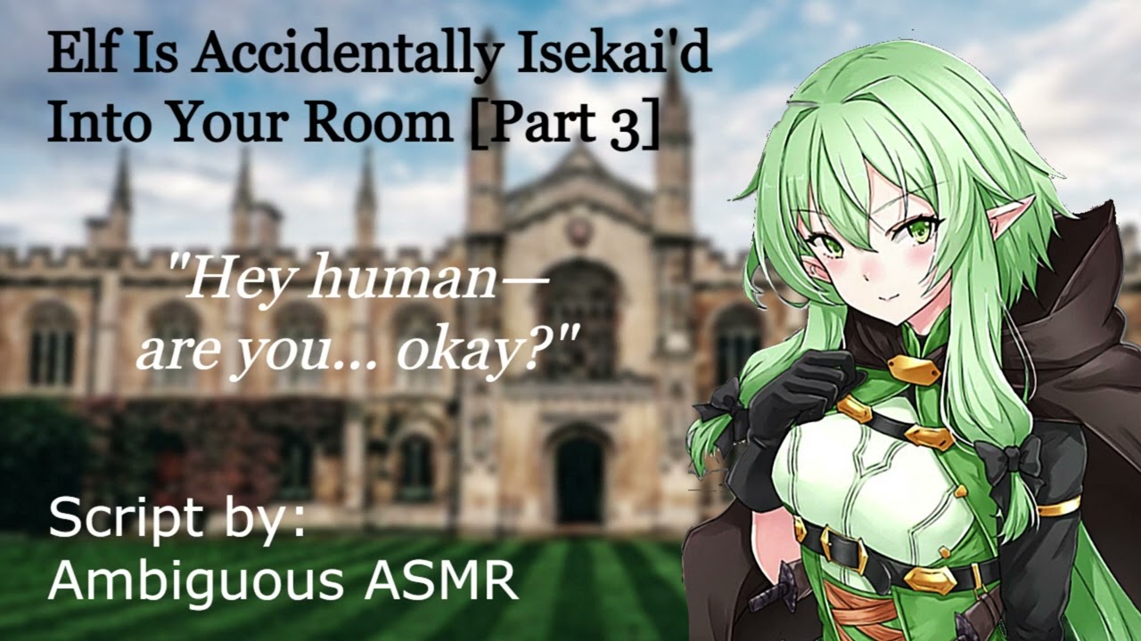 [F4A] Elf Is Accidentally Isekai'd Into Your Room [Pt. 3] [Comedy] [Audio Roleplay] [Reverse Isekai]