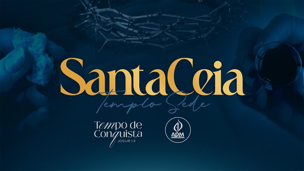 Santa Ceia da Comunhão - 08/03/2026