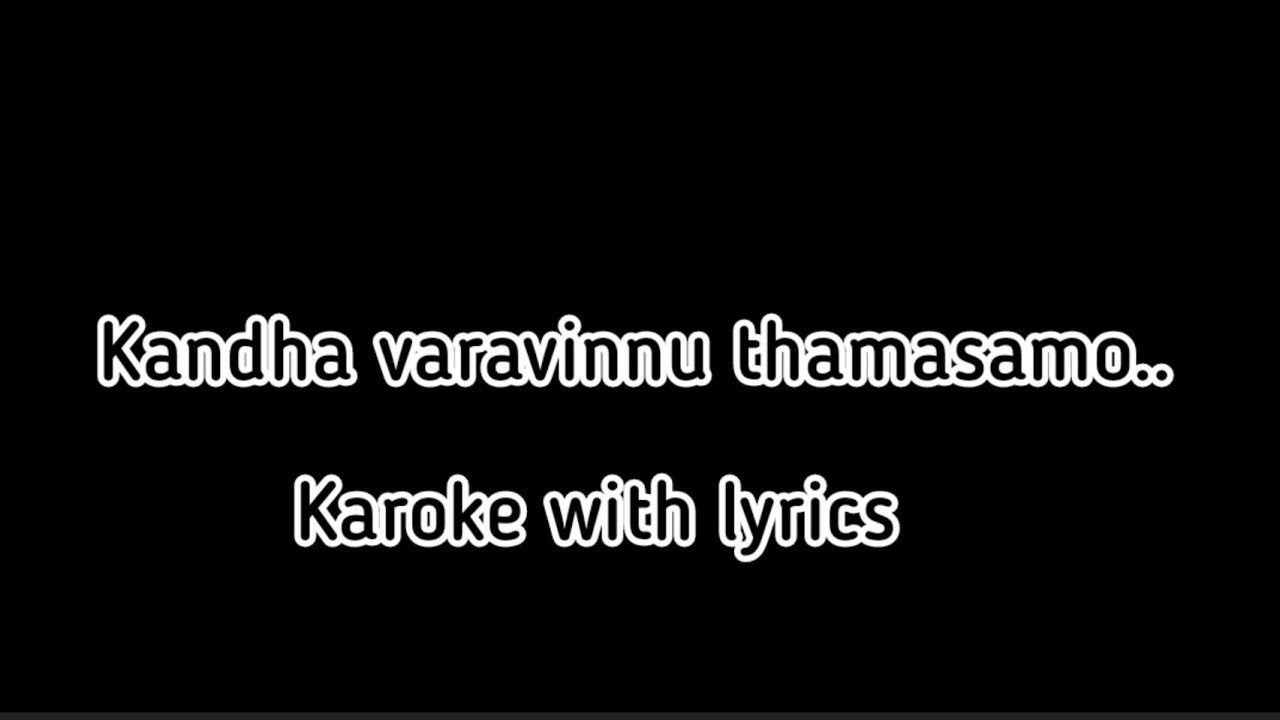 Kandha varavinnu Thamasamo | karoke with lyrics