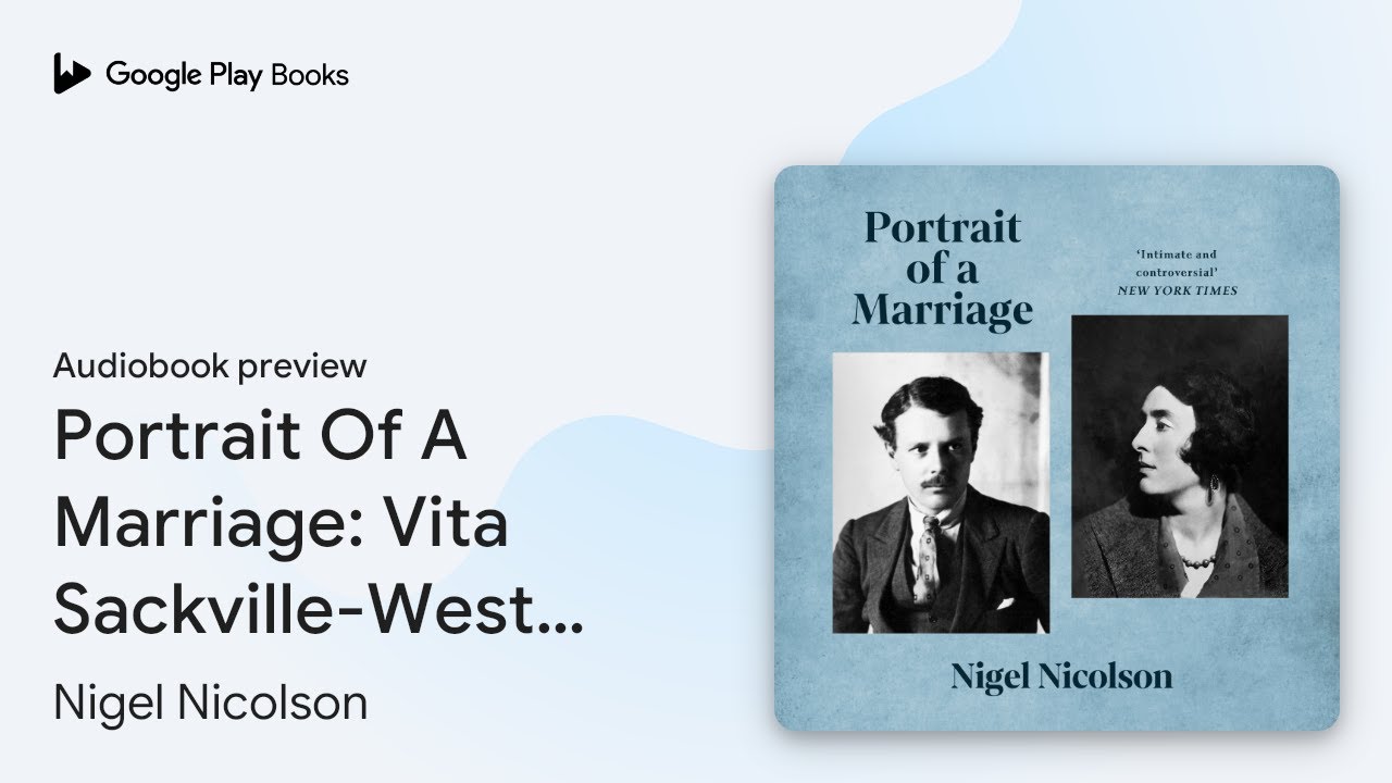 Portrait Of A Marriage: Vita Sackville-West and&hellip; by Nigel Nicolson &middot; Audiobook preview