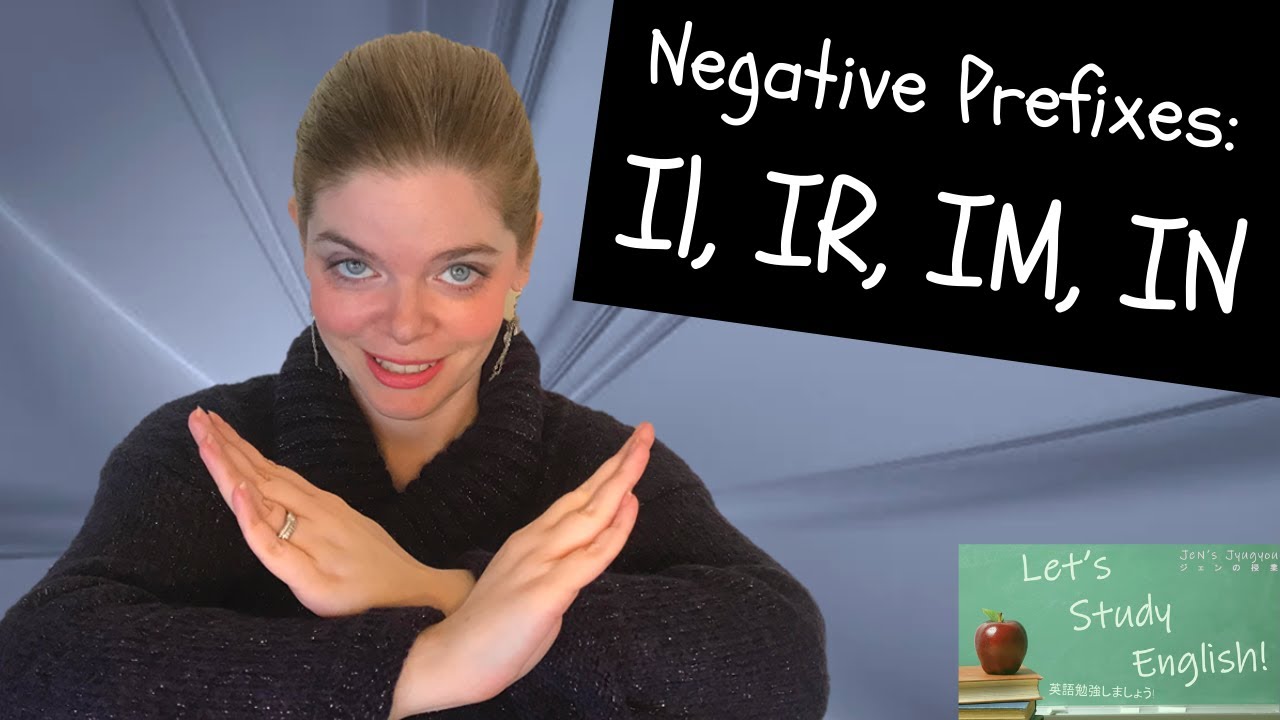 IL, IR, IM, IN: Expand your English Vocabulary with Negative Prefixes!