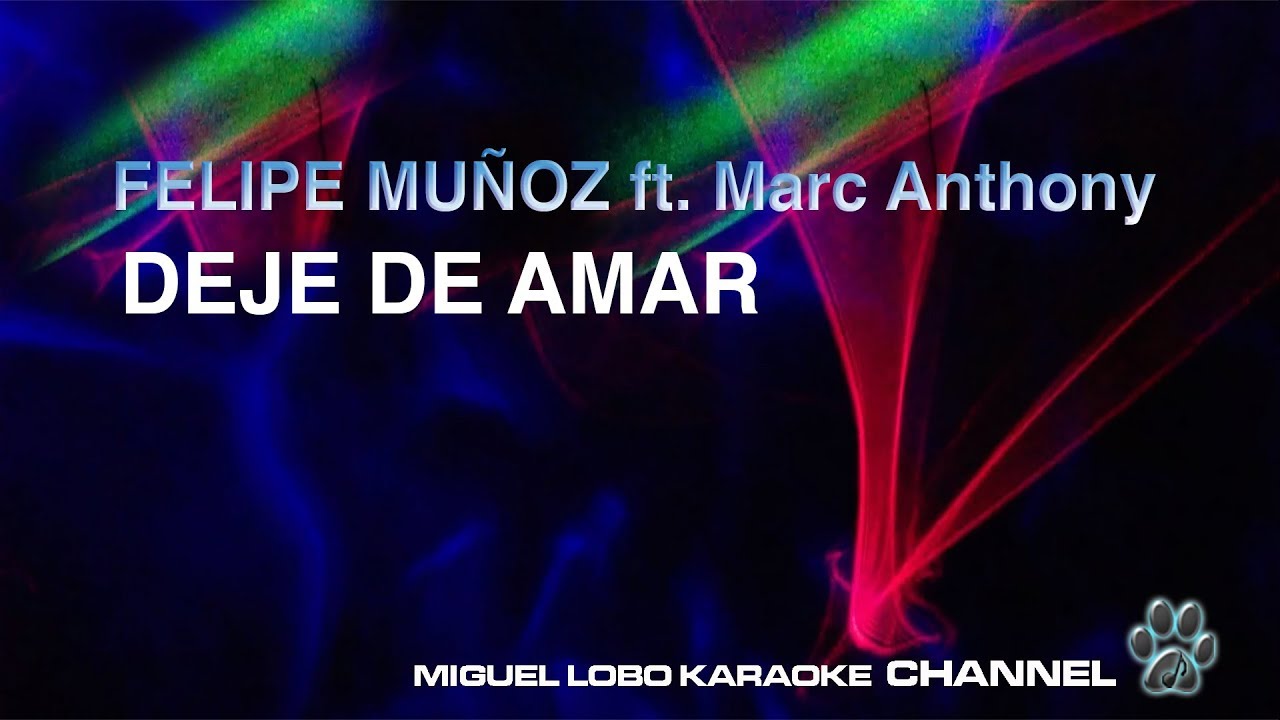 FELIPE MUÑOZ ft MARC ANTHONY - DEJE DE AMAR - [Karaoke] Miguel Lobo