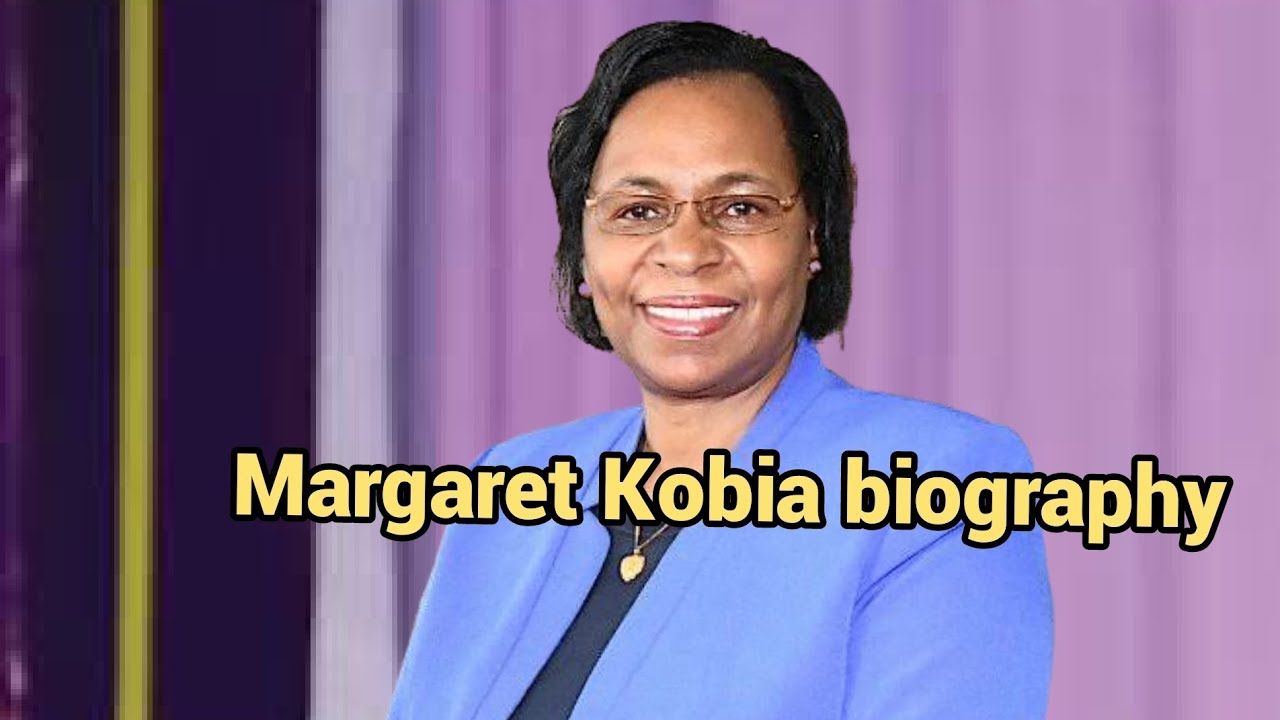 Margaret Kobia biography,  education,  career,  children,  controversies,  husband,  net worth 