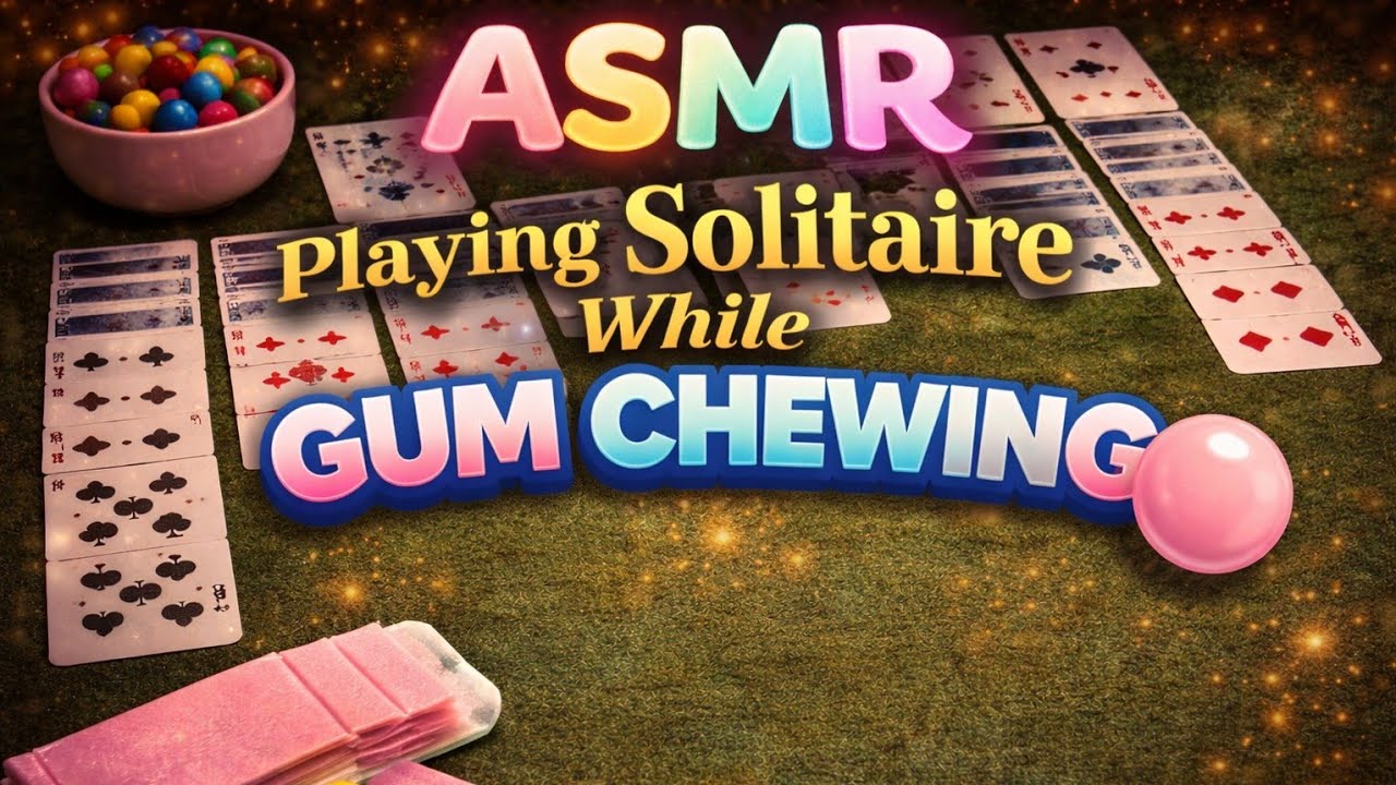ASMR - Playing Solitaire. Soft Spoken & Gum Chewing.