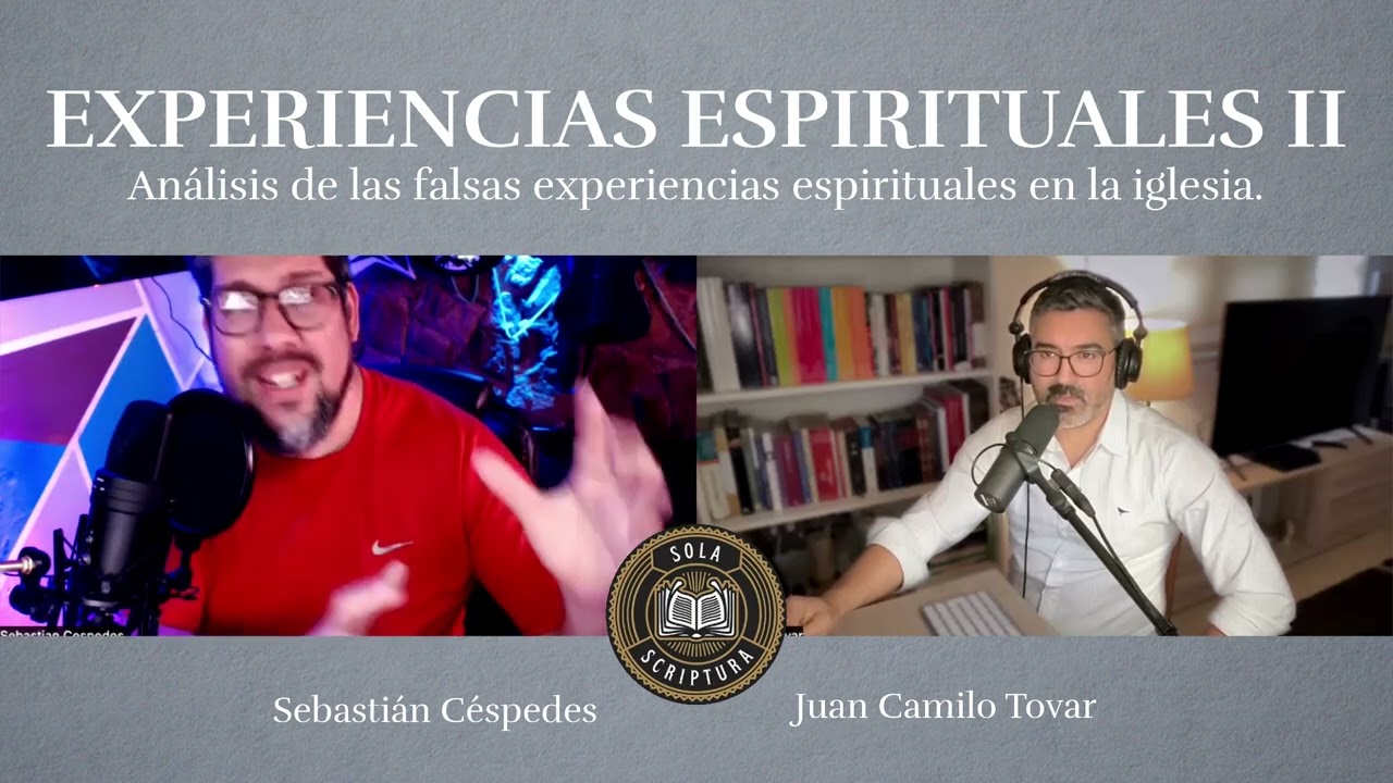 EXPERIENCIAS ESPIRITUALES FALSAS II - ANÁLISIS CON SEBASTIÁN CÉSPEDES